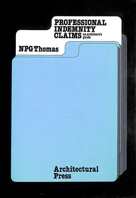 Professional Indemnity Claims, An Architect'S Guide by Thomas, N PG