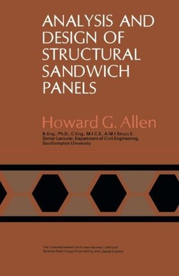 ANALYSIS AND DESIGN OF STRUCTURAL SANDWICH PANELS: THE By Howard G. Allen *NEW*