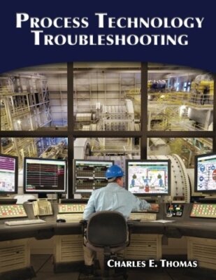 Process Technology Troubleshooting by Charles Thomas