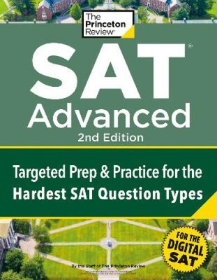 Princeton Review SAT Advanced, 2nd Edition: Targeted Prep & Practice for the