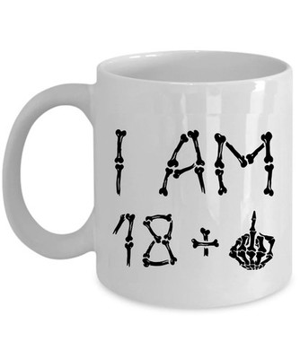 I Am 18 Plus One Skeleton Bone Middle Finger Coffee Mug 11oz 19th Birthday Cup