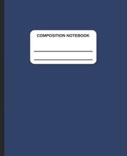 Composition Notebook: 120 Pages, Wide Ruled School Composition Journal Notebook