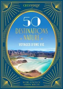 GEOVOYAGE 50 Destinations nature: Voyages dune vie... | Buch | Zustand sehr gut