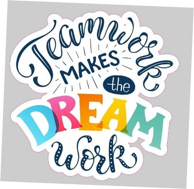 Teamwork Makes The Dream Work Inspirational Quotes - Sticker Graphic for 
