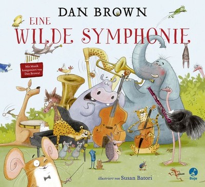 Eine wilde Symphonie Ein musikalisches Abenteuer für Kinder ab 4   von Bestse...