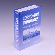 Corrosion Inhibitors, Principles and Applications. by Vedula S. Sastri