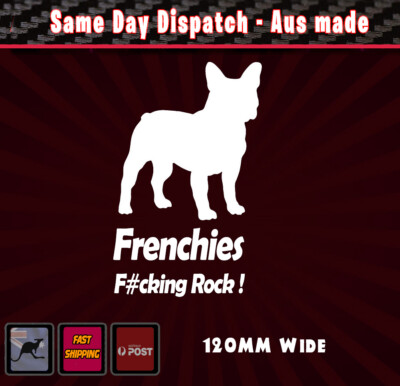 Frenchies F#CKING Rock- Decal white Puppy Sticker Transfer