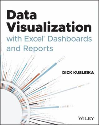 Data Visualization With Excel Dashboards and Reports, Paperback by Kusleika, ...