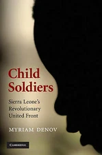 Child Soldiers: Sierra Leone's Revolutionary United Front by Myriam Denov...