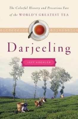 Darjeelingページ Darjeeling : The Colorful History and Precarious Fate of the