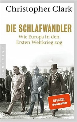 Die Schlafwandler: Wie Europa in den ersten Weltkrieg zog Buch Pantheon Verlag