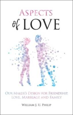 Aspects of Love: Our Makerâ??s design for friendship, love, marriag - VERY GOOD