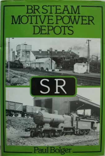 British Rail Steam Motive Power Depots: Southern Region by Paul Bolger... - Afbeelding 1 van 7