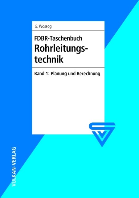 Fdbr-taschenbuch Rohrleitungstechnik 1 Günter Wossog