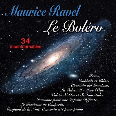 Maurice Ravel Le Boléro 34 Incontournables (CD)