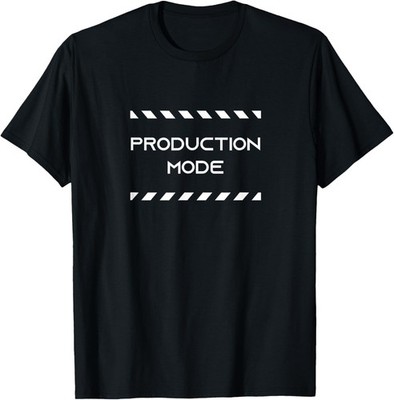 Mens Production Mode - Producers, Artists, Directors Novelty T-Shirt