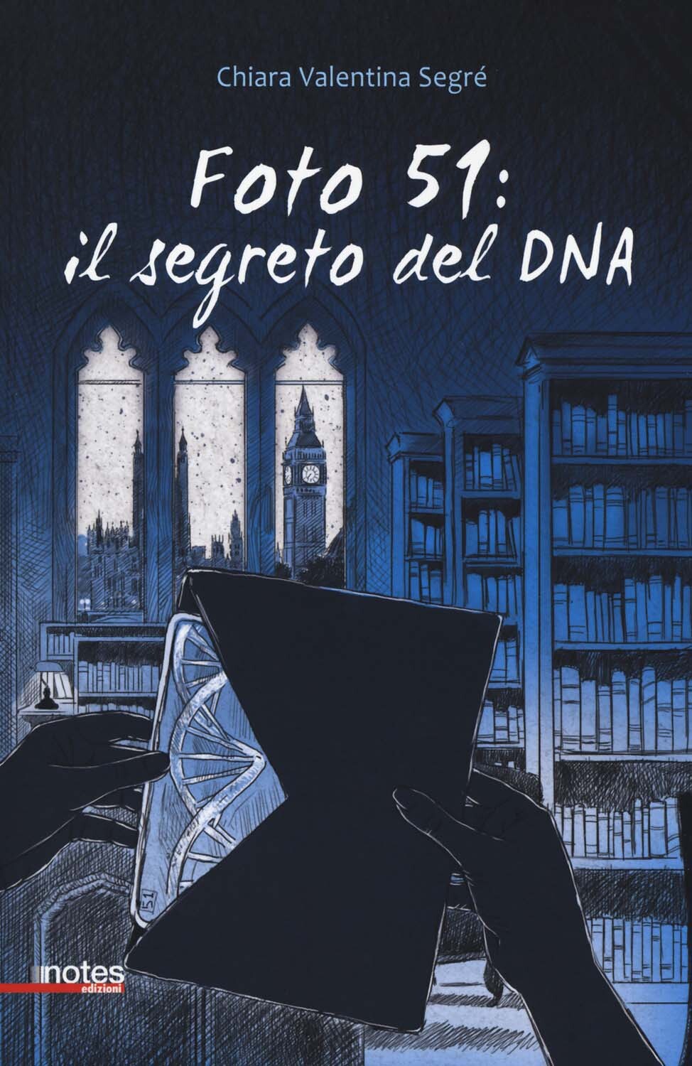 Libri Chiara Segre - Foto 51: Il Segreto Del DNA