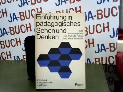 Einführung in pädagogisches Sehen und Denken. Erziehung in Wissenschaft und Prax
