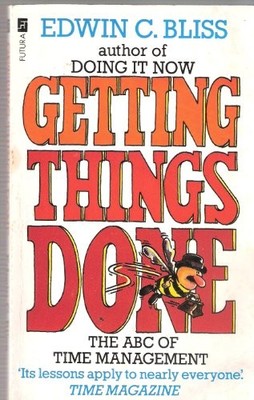 Getting Things Done: The ABC of Time Management: A by Bliss, Edwin C. 0708827314