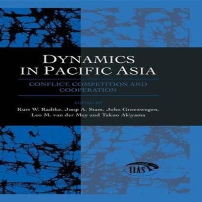 Dynamics In Pacific Asia Conflict Competition and Cooperation Tay