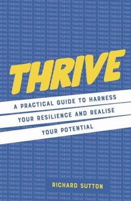 THRIVE by Richard Sutton Hardback Self Help Business