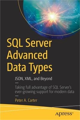 SQL Server Advanced Data Types: Json, XML, and Beyond (Paperback or Softback)