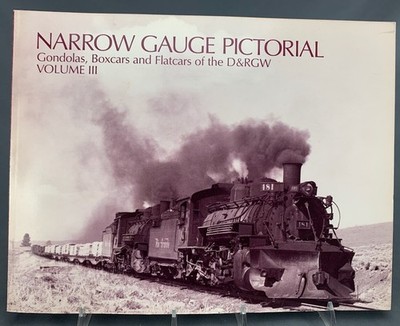 Narrow Gauge Pictorial Volume III Gons, Boxcars & Flatcars of the D&RGW PUB0396