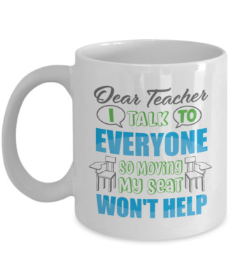 Dear Teacher, I Talk To Everyone Funny Student's Letter Coffee & Tea Gift Mug