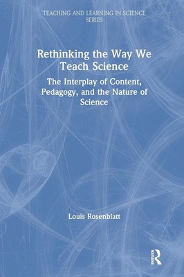Rethinking the Way We Teach Science: The Interplay of Content, Pedagogy, and...