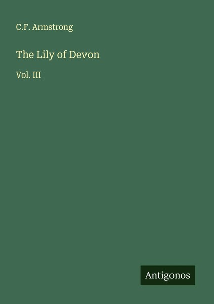 C. F. Armstrong | The Lily Of Devon | Taschenbuch | Englisch (2025) | Vol. III-image
