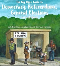 Bob Marshall An The Big Hippo Guide to Democracy, Referendums, Gene (Paperback)