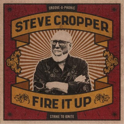 Steve Cropper Fire It Up (Vinyl) 12'' Album