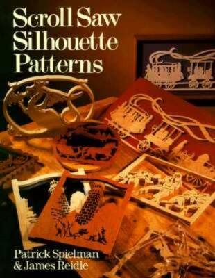 Scroll Saw Silhouette Patterns - Paperback By Spielman, Patrick - GOOD