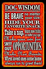  DOG WISDOM MADE IN USA METAL SIGN 8X12 FUNNY MAN CAVE HOUSE TREAT TOY PUPPY