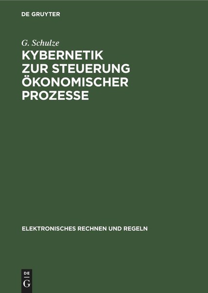 Kybernetik Zur Steuerung öKonomischer Prozesse H. Schultze-image
