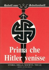 Libro Nuovo - Sebottendorff Rudolf von - Prima Che Hitler Venisse. Storia Della 