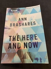The Here and Now, Ann Brashares, Advanced Reader’s Copy/Uncorrected Proof, 2014