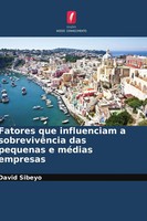 David Sibeyo | Fatores Que Influenciam A SobrevivêNcia Das Pequenas E MéDias...