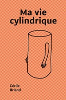 Ma Vie Cylindrique | Cécile Briand | Taschenbuch | FranzöSisch | 2024