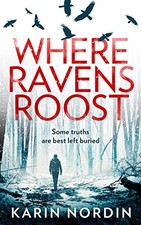 Where Ravens Roost: the most gripping and addictive crime th... by Nordin, Karin