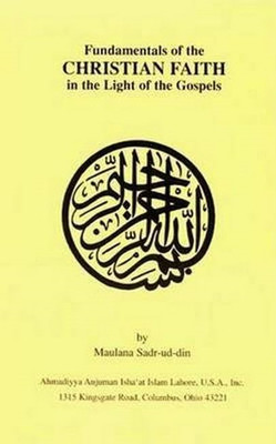 Fundamentals of the Christian Faith in the Light of the - Paperback NEW Maulana