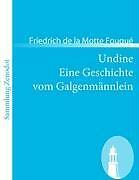 Thumbnail - Undine /eine Geschichte Vom Galgenmännlein | Buch | 9783866404311
