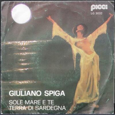 Giuliano Spiga - Sole Mare E Te / Terra Di Sardegna - PICCI - Vinyl V010008