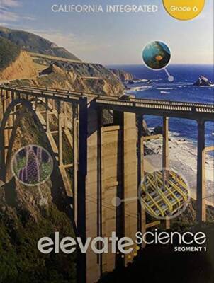 Elevate Science, Instructional Segment 1 Grade 6, California Integrated  - GOOD