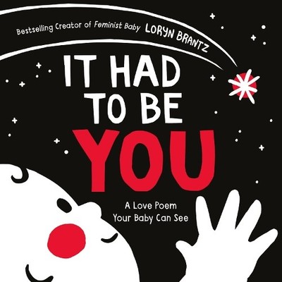 Loryn Brantz It Had to Be You (Kartonbuch) Love Poem Your Baby Can See