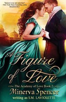 A Figure of Love Minerva Spencer (U. A.) Taschenbuch The Academy of Love 2020