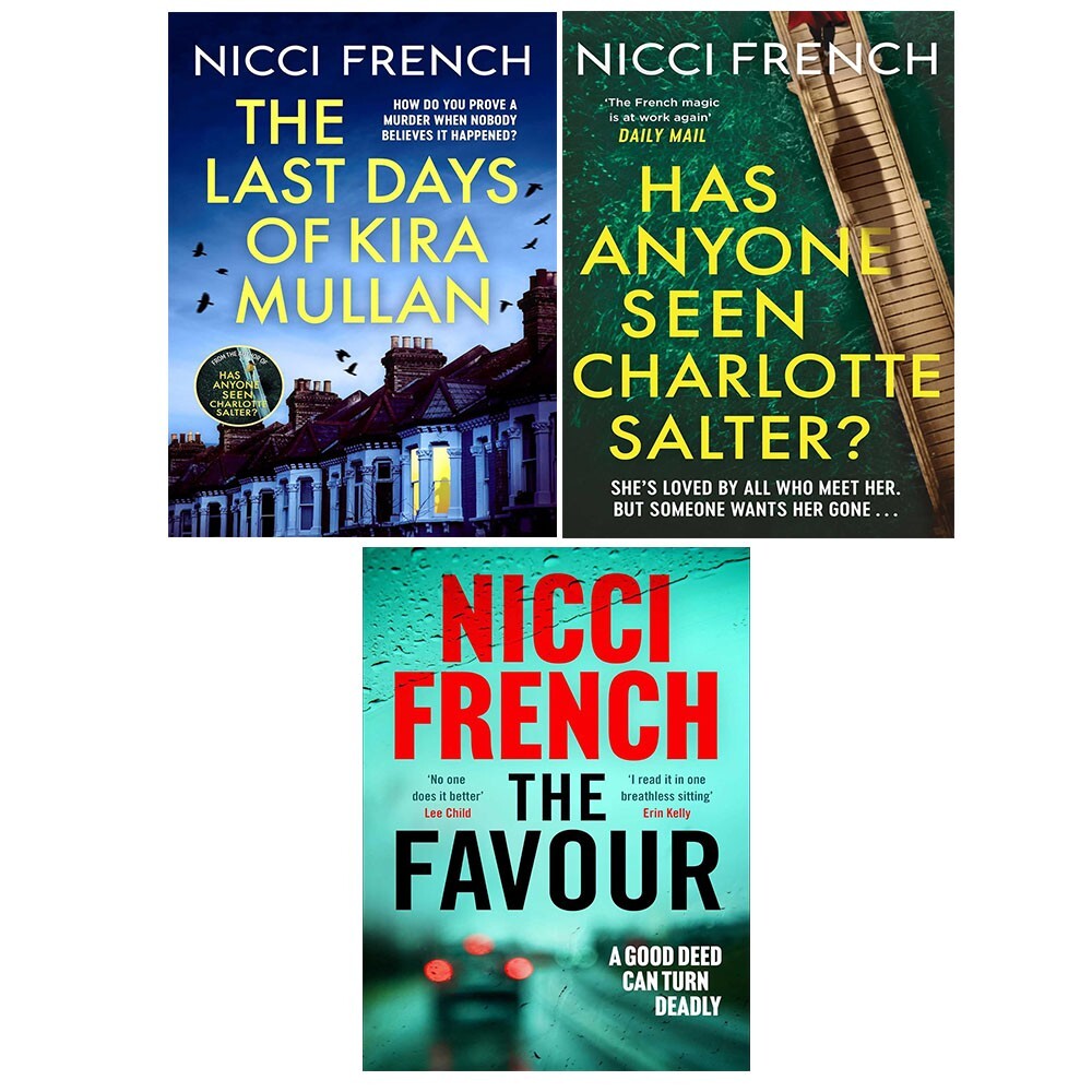 Nicci French Collection 3 Books Set Last Days of Kira Mullan, Favour, Has Anyone