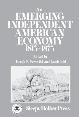Joseph R. Frese Jacob An Emerging Independent American Economy, 1815- (Hardback)