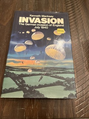 Invasion: The German Invasion of England, July 1940 By Kenneth  