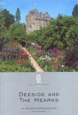Deeside and the Mearns: An Illustrated Architectural G by Jane Geddes 1873190409